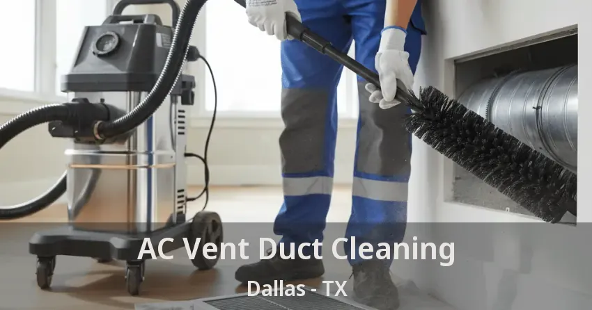 AC Vent Duct Cleaning Dallas - TX