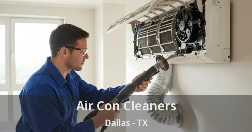 Air Con Cleaners Dallas - TX Air Con Cleaners Dallas - TX