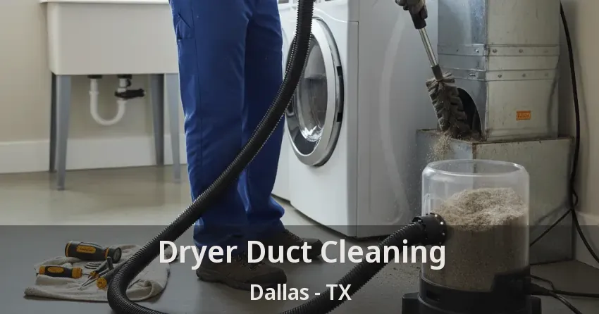 Dryer Duct Cleaning Dallas - TX