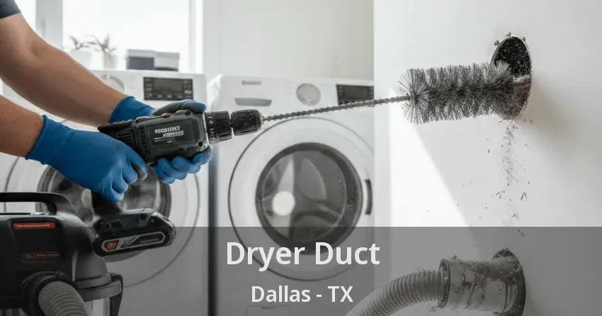 Dryer Duct Dallas - TX Dryer Duct Dallas - TX