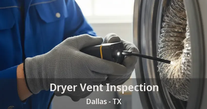Dryer Vent Inspection Dallas - TX