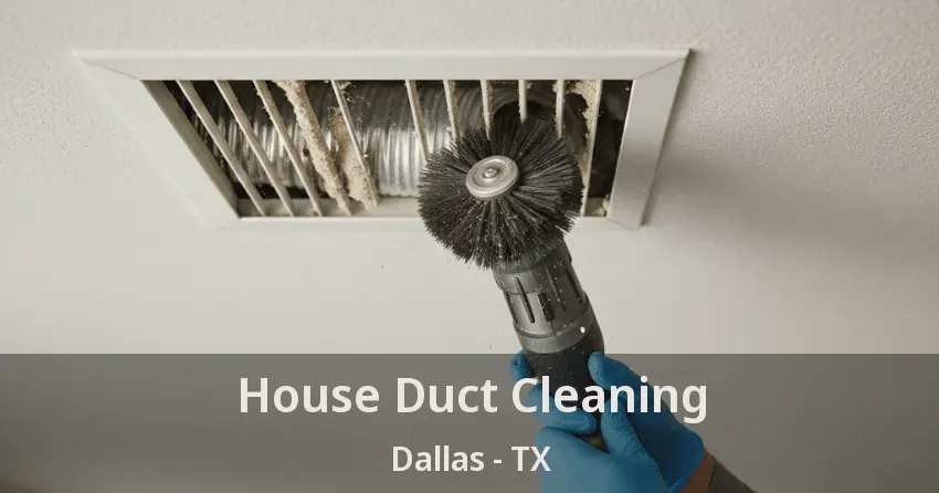 House Duct Cleaning Dallas - TX