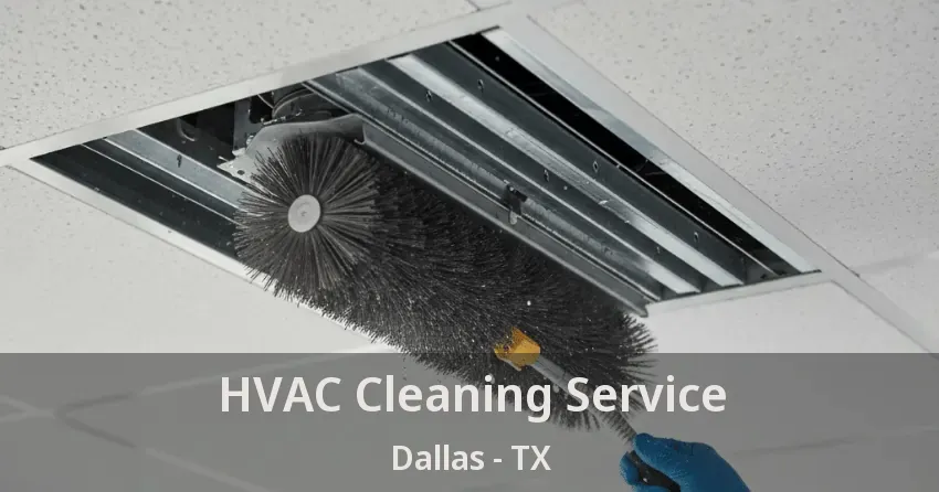 HVAC Cleaning Service Dallas - TX